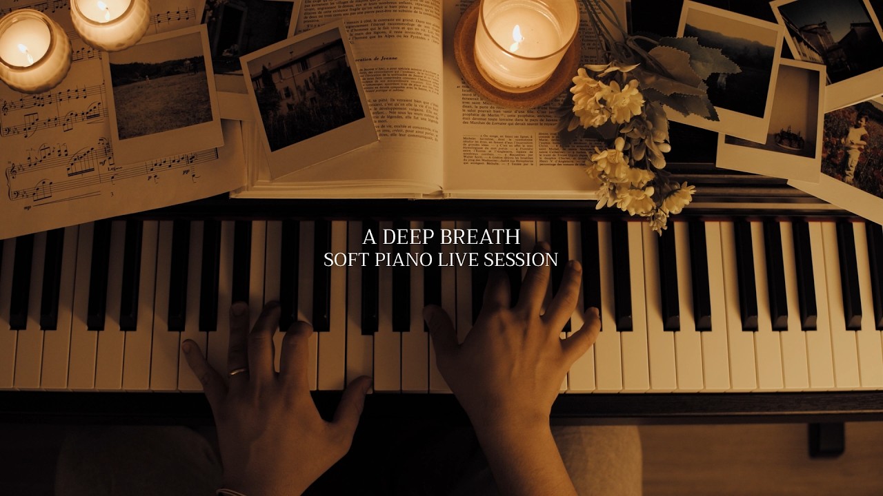A Deep Breath - Soft Piano Session for Deep Focus, Study & Relaxation
