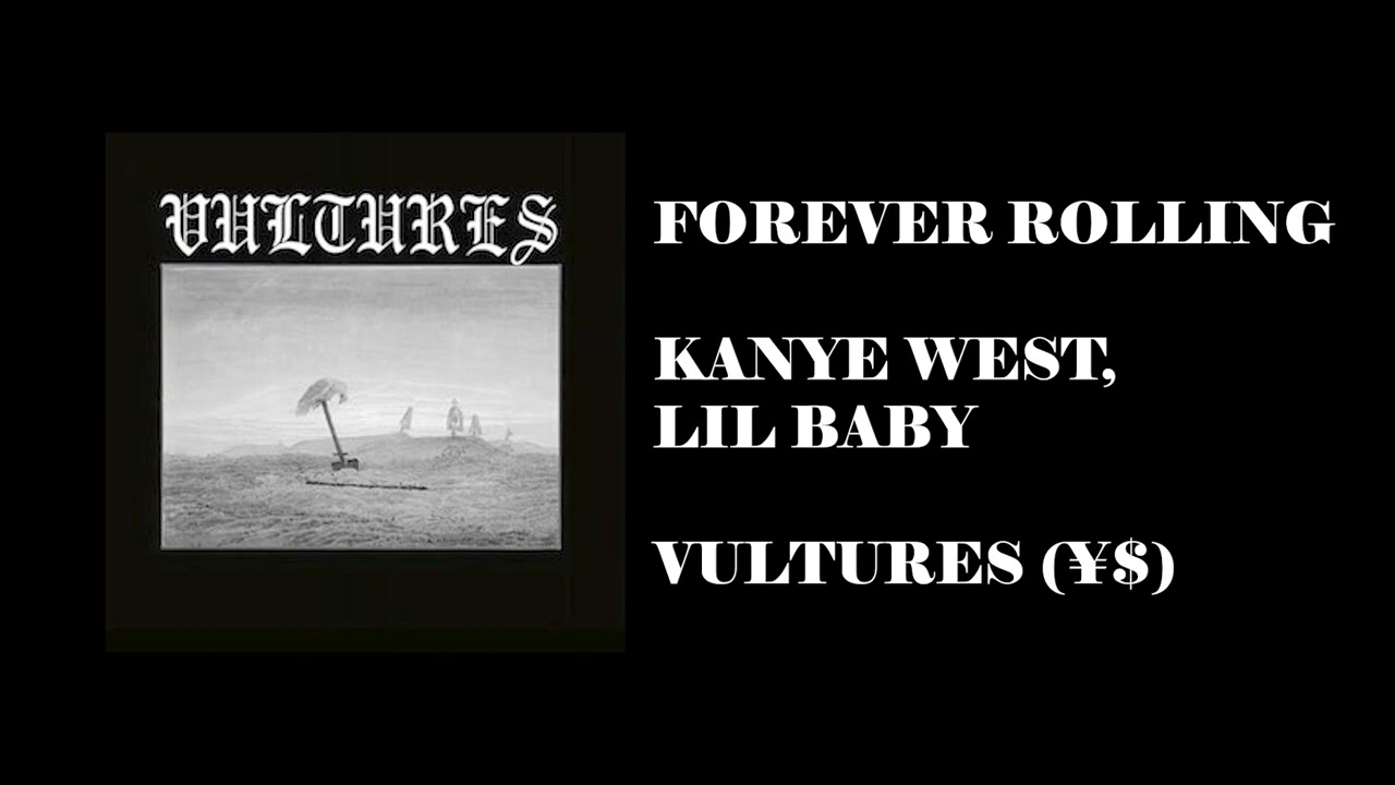 FOREVER ROLLING - Kanye West, ft. Lil Baby