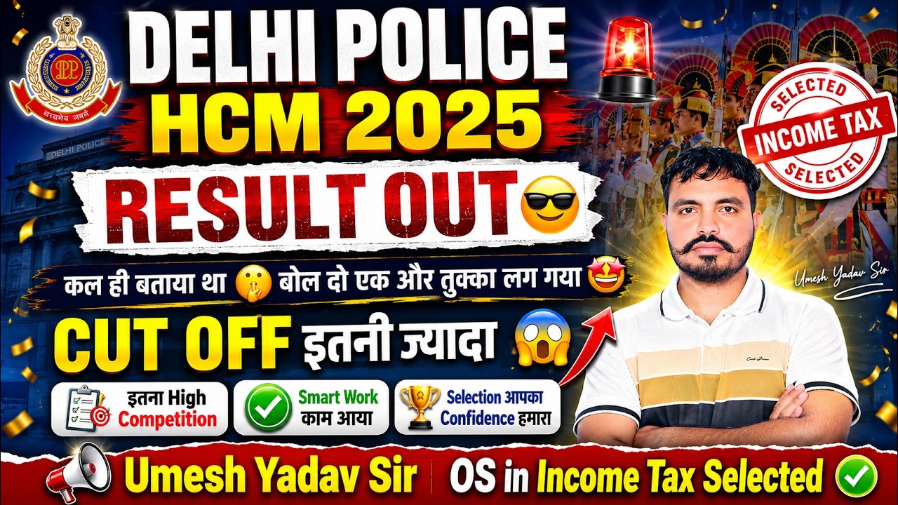 Delhi Police HCM Result 2025 Out 🥳 | Expected Cut Off vs Actual Cut Off | Cut Off Shock | Umesh Y...