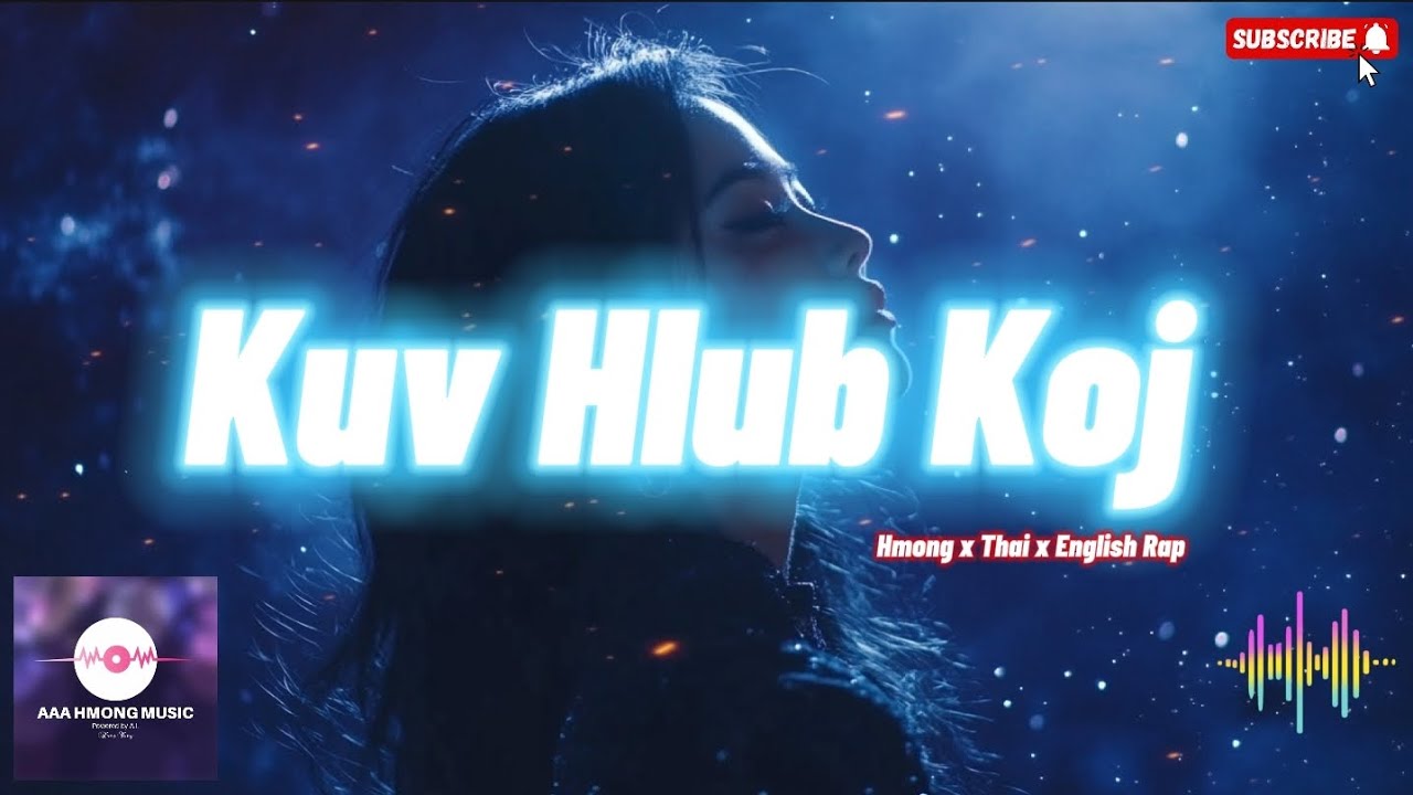 "Kuv Hlub Koj" HmgxThaixEng Rap - Huey Yang [AAA Hmong] [Official Lyrics Video] [AI]