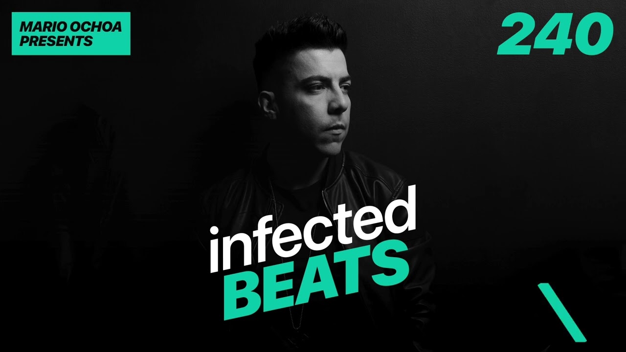 IBP240 - Mario Ochoa's Infected Beats Episode 240 (Adam Beyer, Vintage Culture, HI-LO and more!)