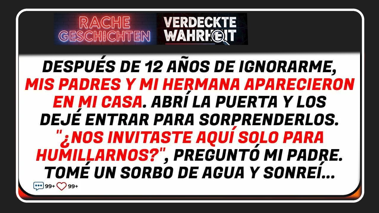 374   Después De 12 Años De Ignorarme Mis Padres Y Hermana Aparecieron En Mi Casa Y Los Dejé Entrar