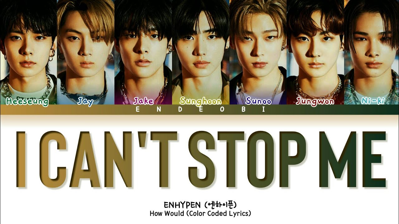 ENHYPEN (엔하이픈) - I CAN'T STOP ME by TWICE | How Would  (Color Coded Lyrics)