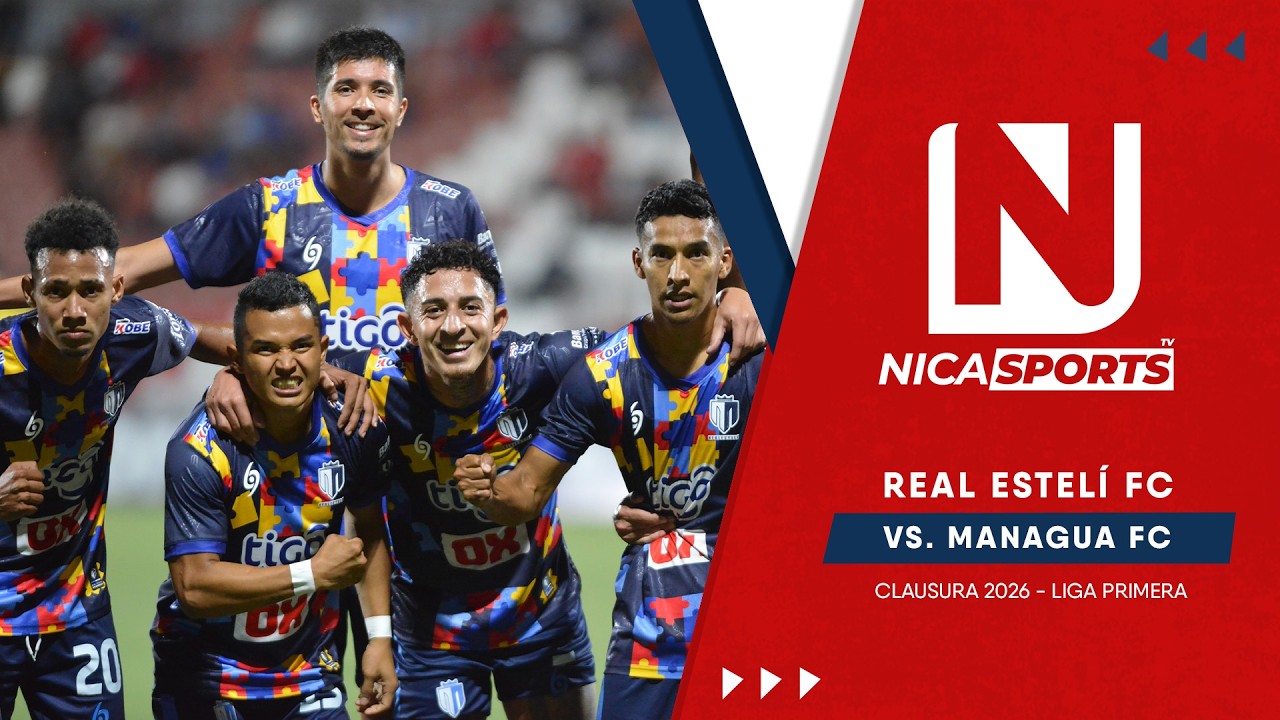 📡 EN VIVO - Liga Primera ⚽ Real Estel&iacute; FC 🆚 Managua FC | Torneo Clausura 2026 - Jornada 14
