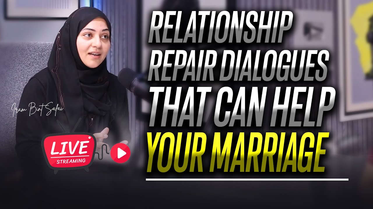 Relationship Repair Dialogues That Can Help Your Marriage | Iram Bint Safia