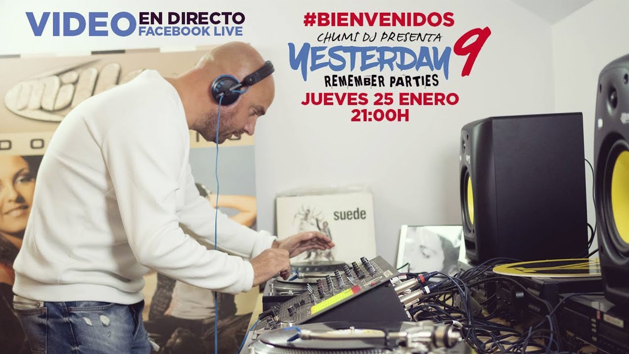 Chumi Dj Facebook Live Enero 2018 - Presentacion Yesterday 9