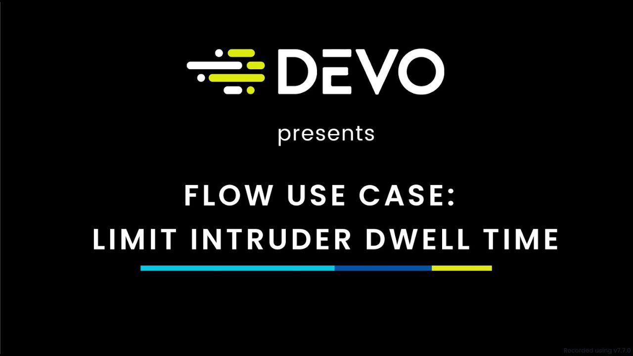 Flow Use Case: Limit Intruder Dwell Time