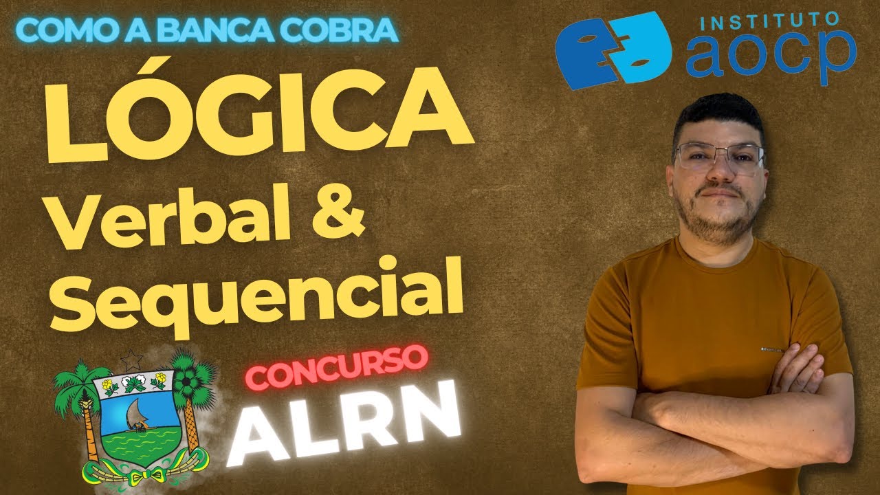 Concurso ALRN | 5 Questões de Lógica Verbal & Lógica Sequencial | Instituto AOCP