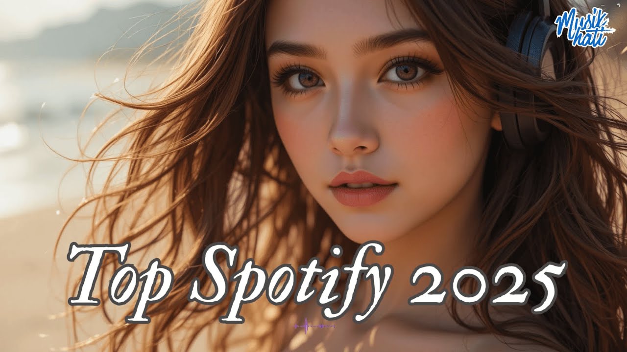 Top Spotify Musik 2025 | Pop/Slow Rock/EDM 2025 by MusikHati