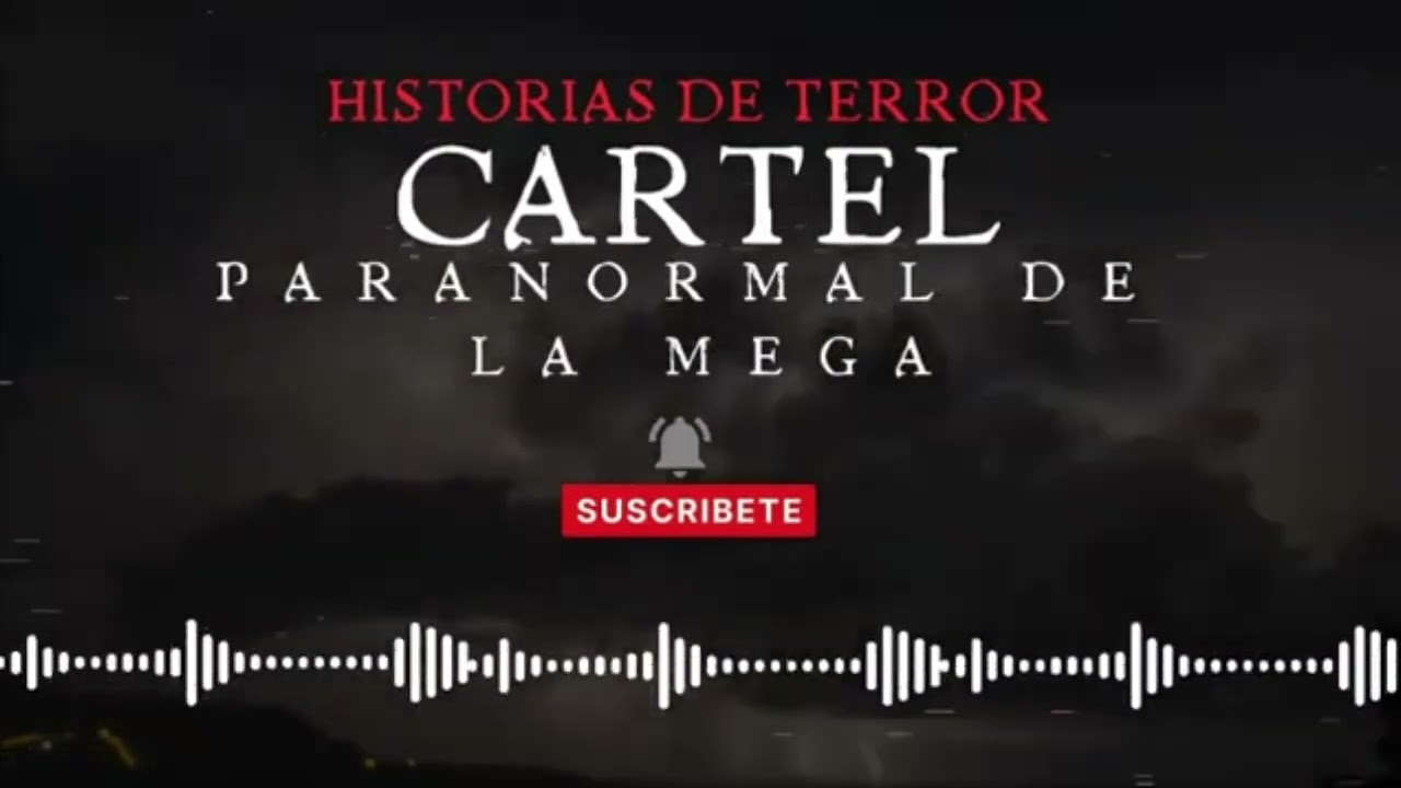 HISTORIAS PARANORMALES DE LOS OYENTES EL CARTEL DE LA MEGA parte #01  #lamega #carteldelamega