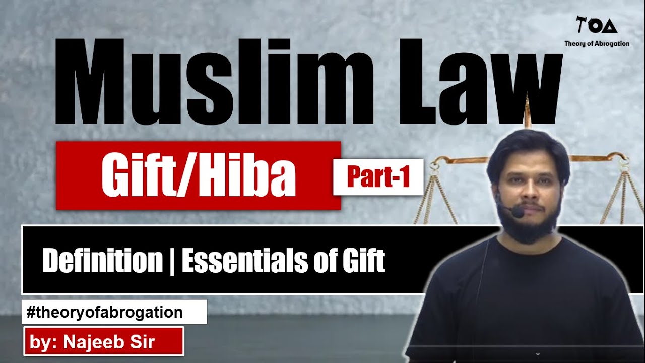 Gift/Hiba: Muslim law #Part 1