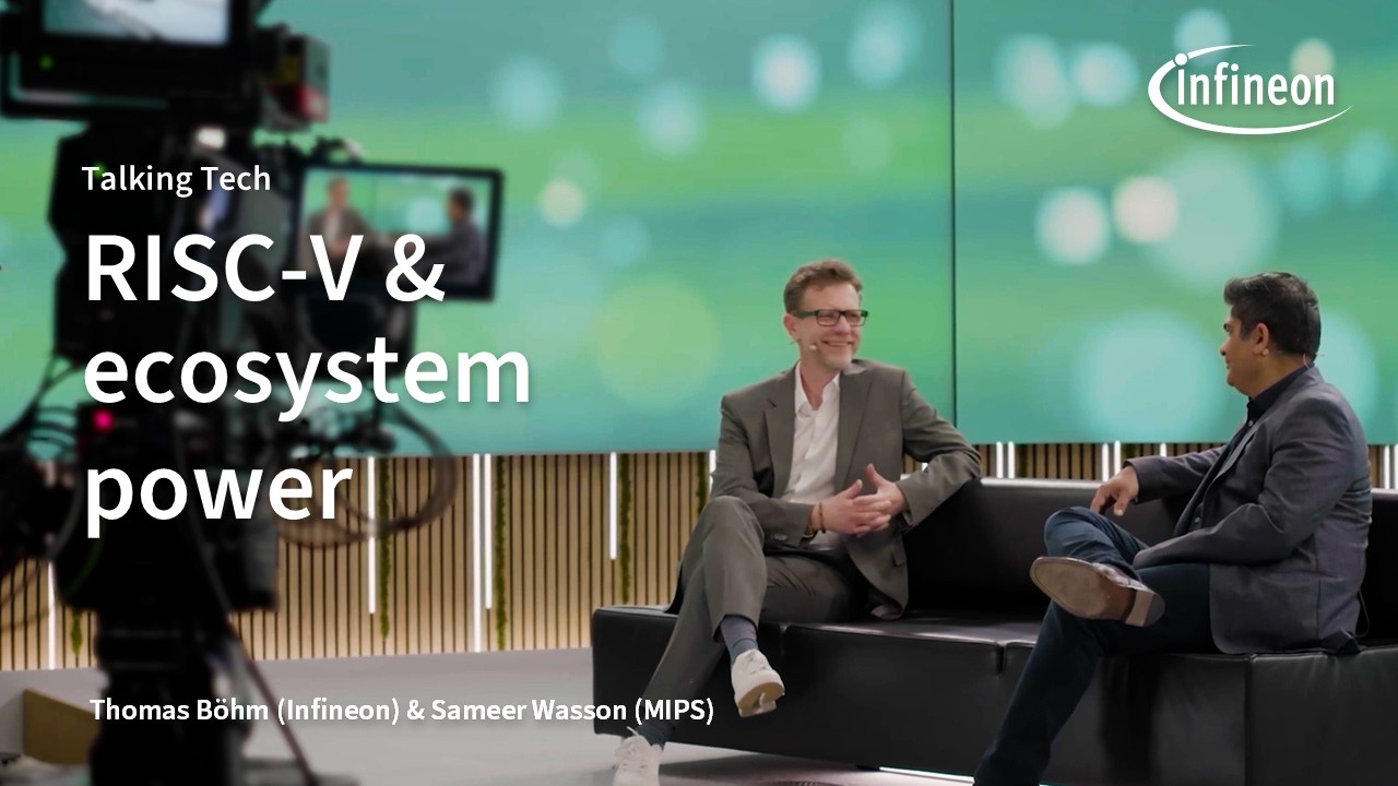 Talking Tech: RISC-V & Ecosystem Power with Thomas Böhm (Infineon) & Sameer Wasson (MIPS) | Infineon