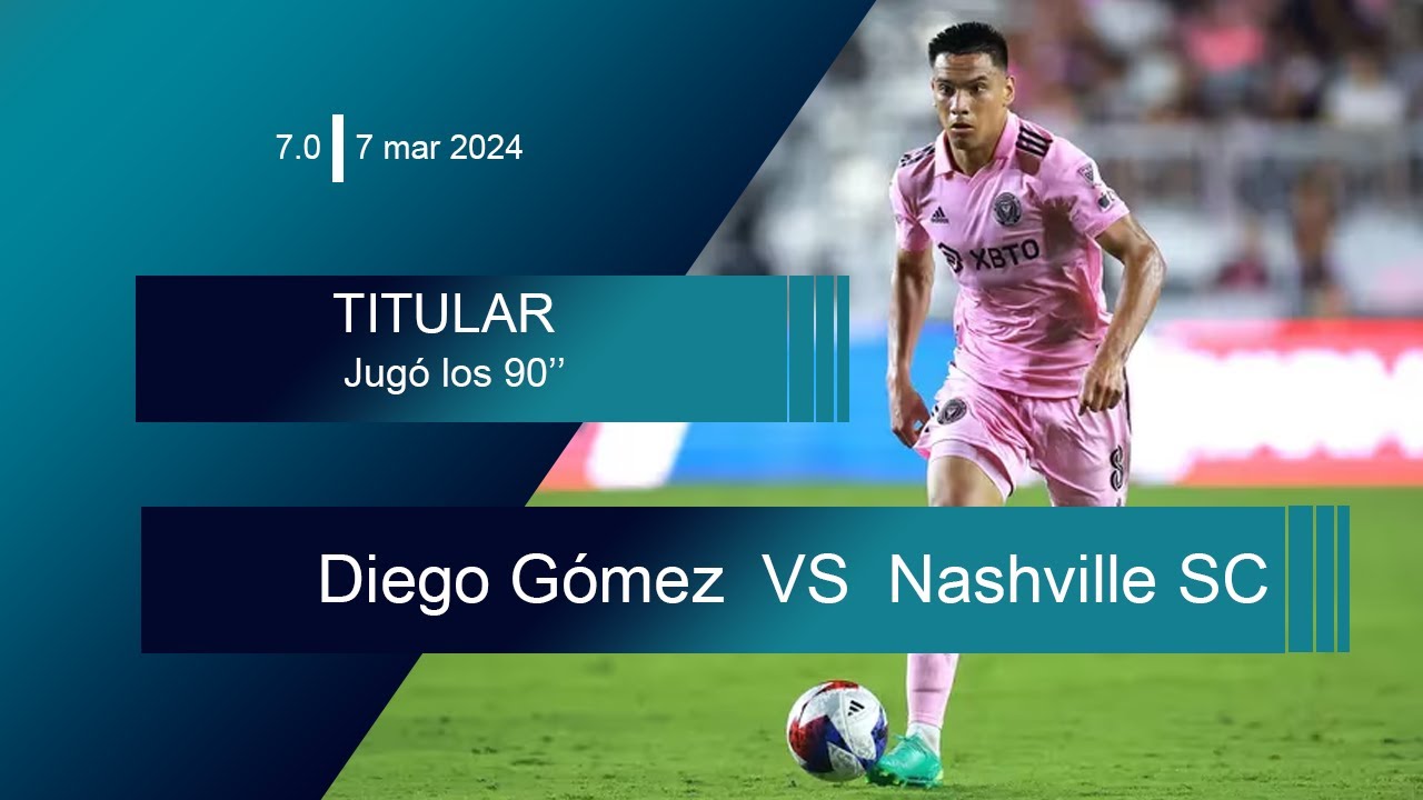 Diego Gómez vs Nashville SC