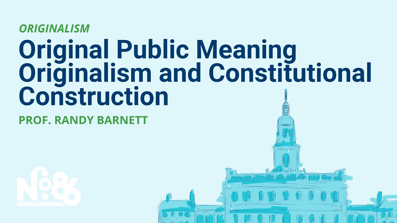 Original Public Meaning Originalism and Constitutional Construction [No. 86 LECTURE]