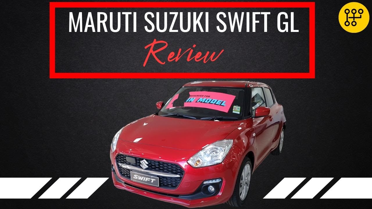 Maruti Suzuki Swift GL review