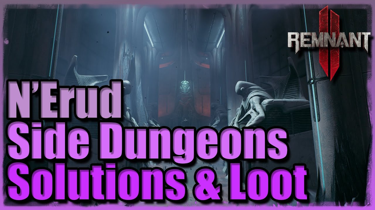 All N'Erud Side Dungeons | Solutions and Loot | Remnant 2