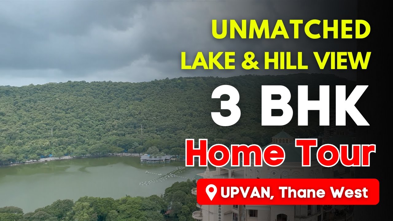 3 BHK Home Tour: Breathtaking Lake & Hill Views at Neelkanth Lakeview | Upvan, Thane West