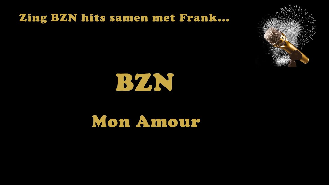 BZN - Mon Amour (Zing Maar Mee Met Frank)