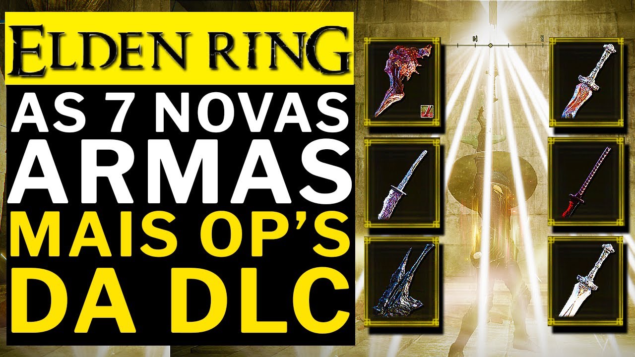 ELDEN RING DLC - AS 7 ARMAS MAIS OPS DA DLC !!!