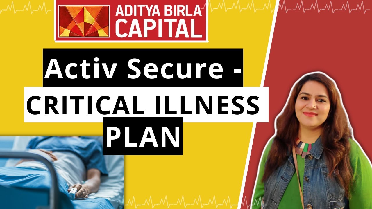 Aditya Birla Activ Secure CRITICAL ILLNESS PLAN | Aditya Birla Health Insurance 2022