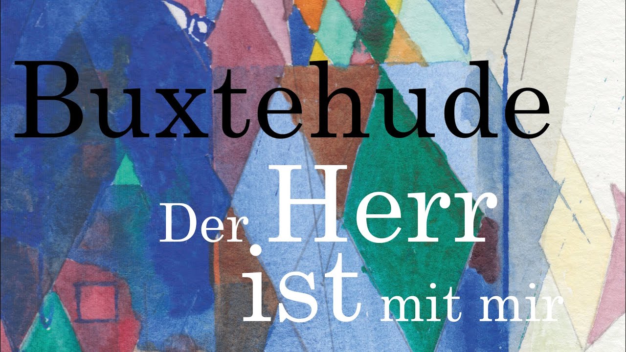 Dieterich Buxtehude: Der Herr ist mit mir (live aus dem Leipziger Paulinum, 31. August 2019)
