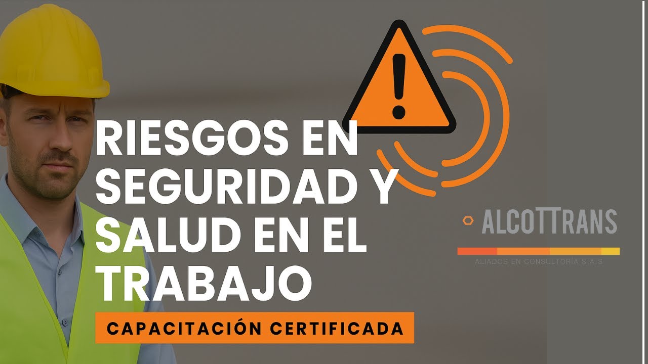 Capacitación Certificada: Riesgos en Seguridad y Salud en el Trabajo #alcotrans #Transporte