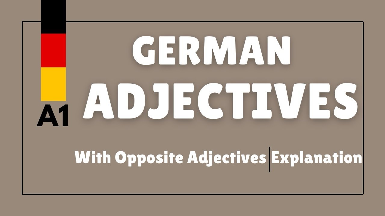 Lesson 13- Learn German Adjectives & Their Opposites | A1 Beginners