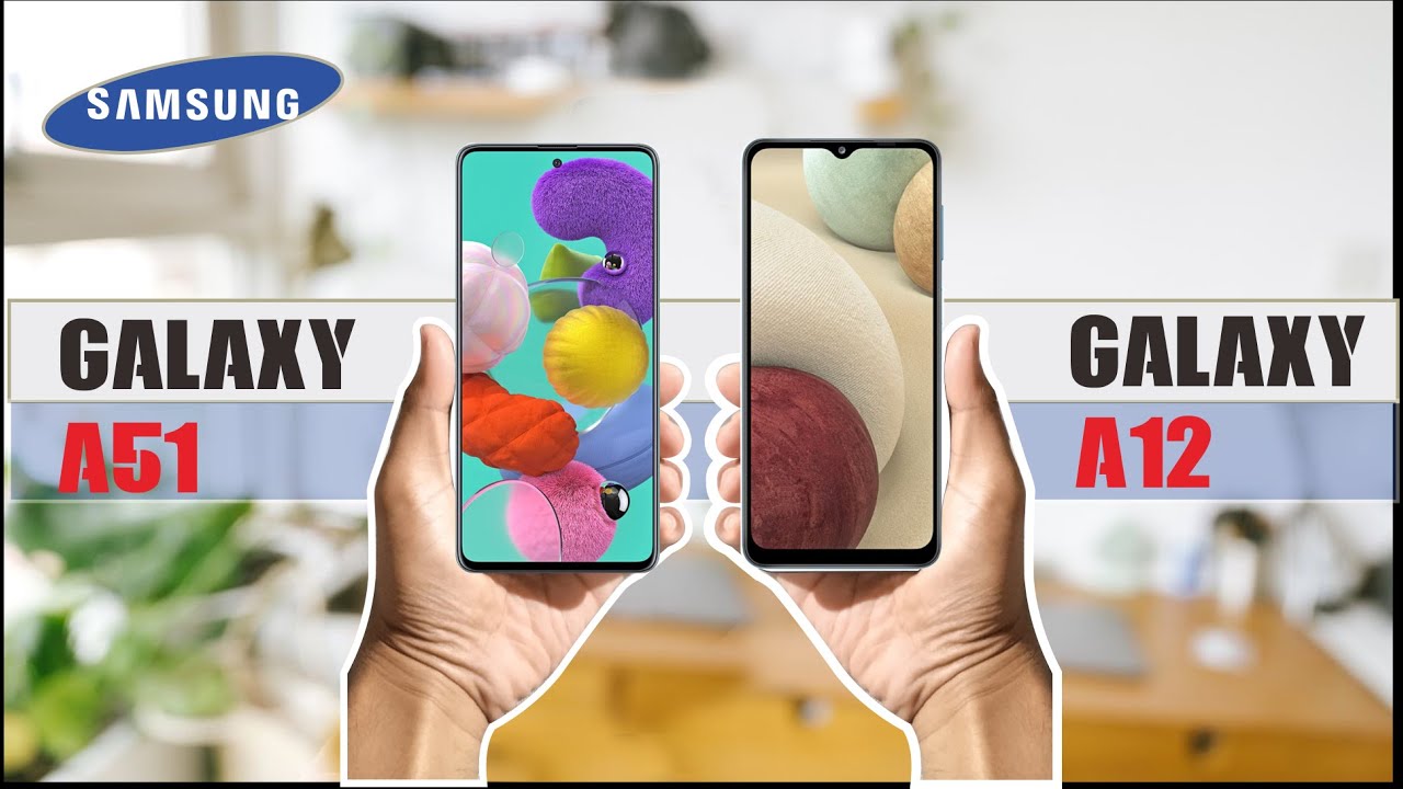 Samsung Galaxy A51 vs Samsung Galaxy A12