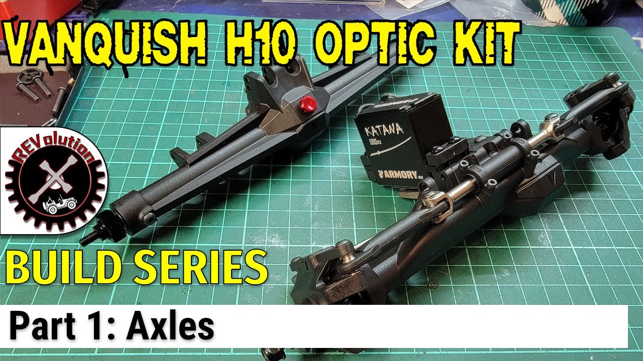 Vanquish H10 Optic Kit Build Series - Part 1 - Axles