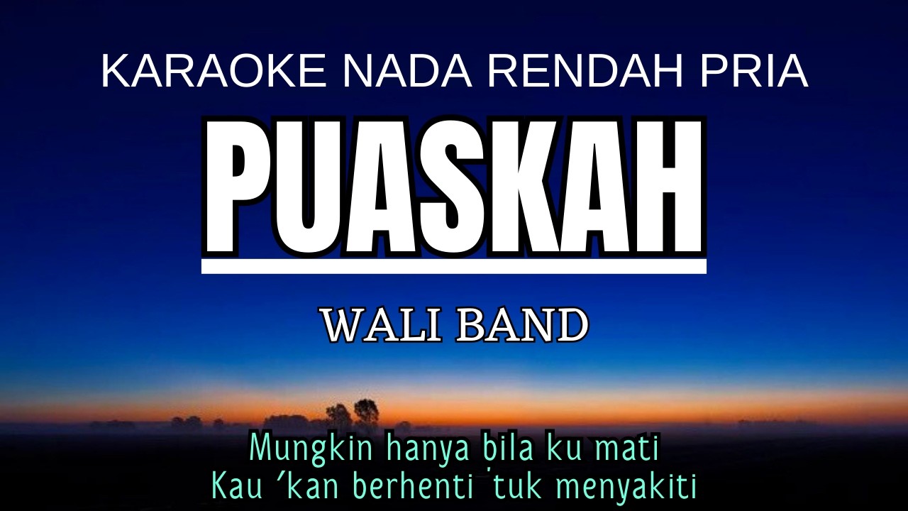 Wali - Puaskah (Karaoke Lower Key Nada Rendah Pria -3 Fm)