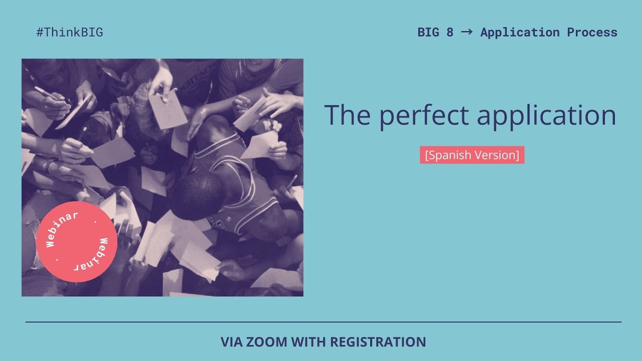 Webinar 2 BIG 8: La postulación perfecta (ESP)