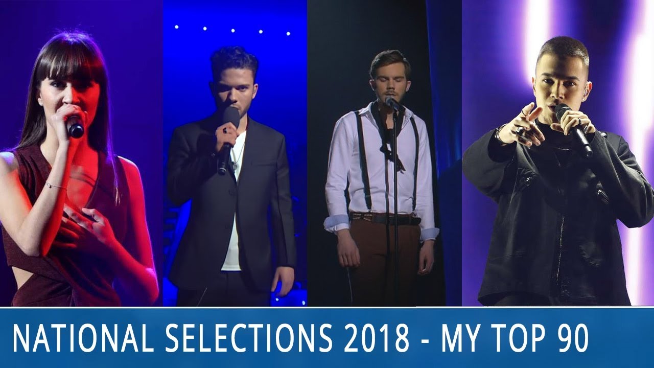 Eurovision 2018 National Selections - My Top 90