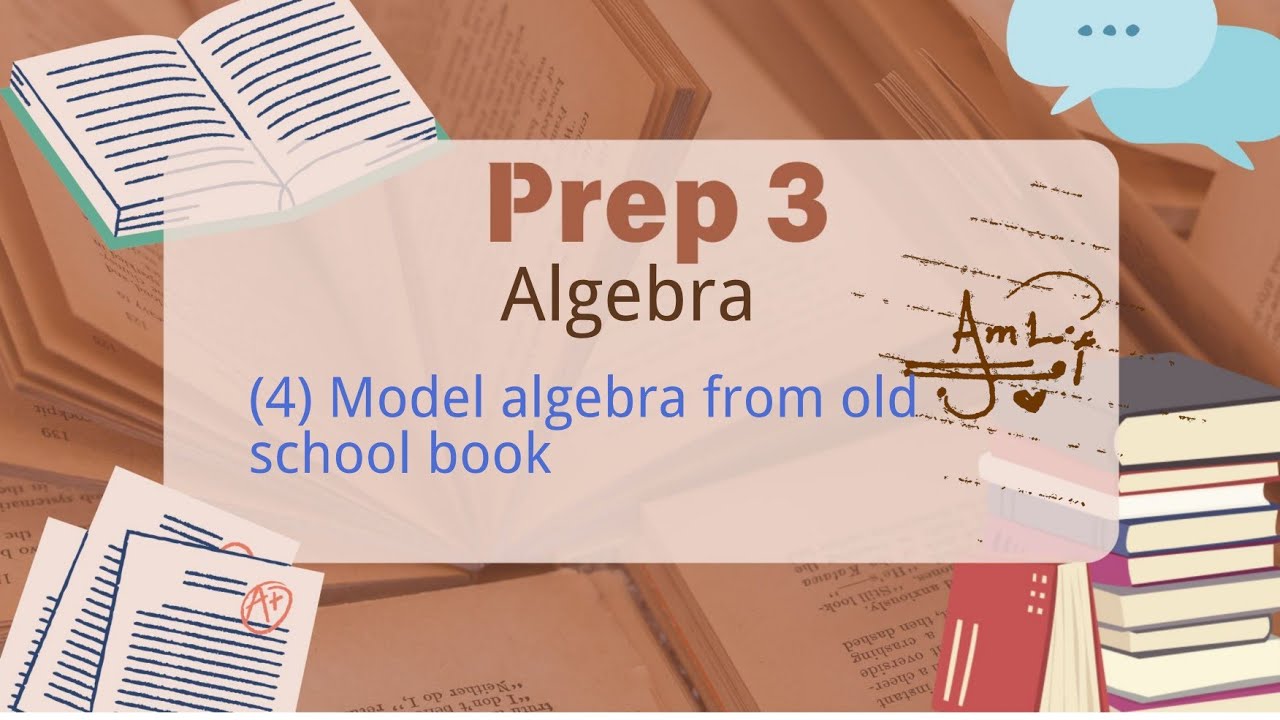 Prep. 3 / Algebra / Model 4/ Old school book models / Final revision 