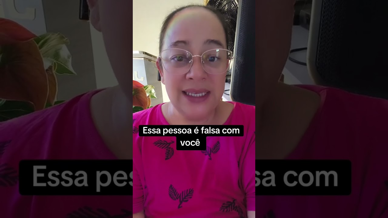 Essa pessoa é falsa com você 