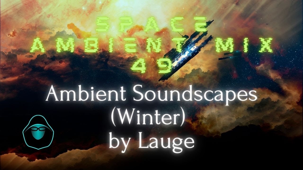 Space Ambient Mix 49 - Ambient Soundscapes (Winter) by Lauge