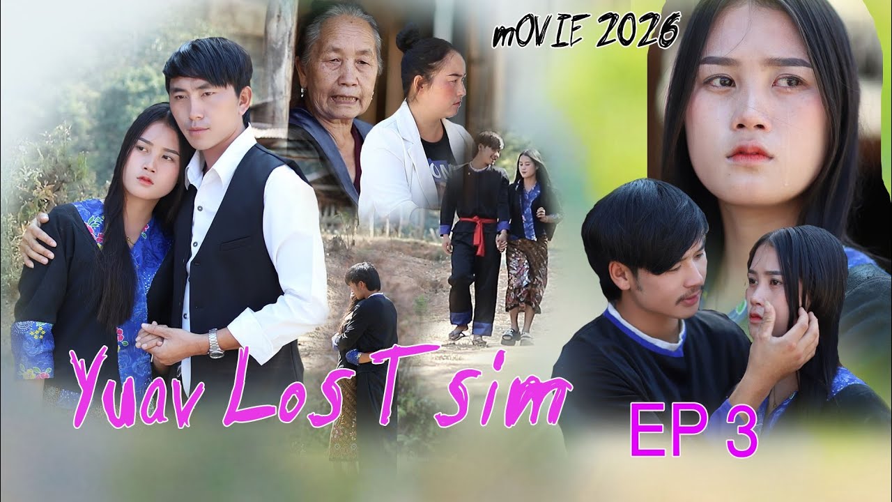 Yuav Los tsim Keng vang Nkauj see Xyooj cho vaj Movie tawm Tshiab 2026 Ep 3
