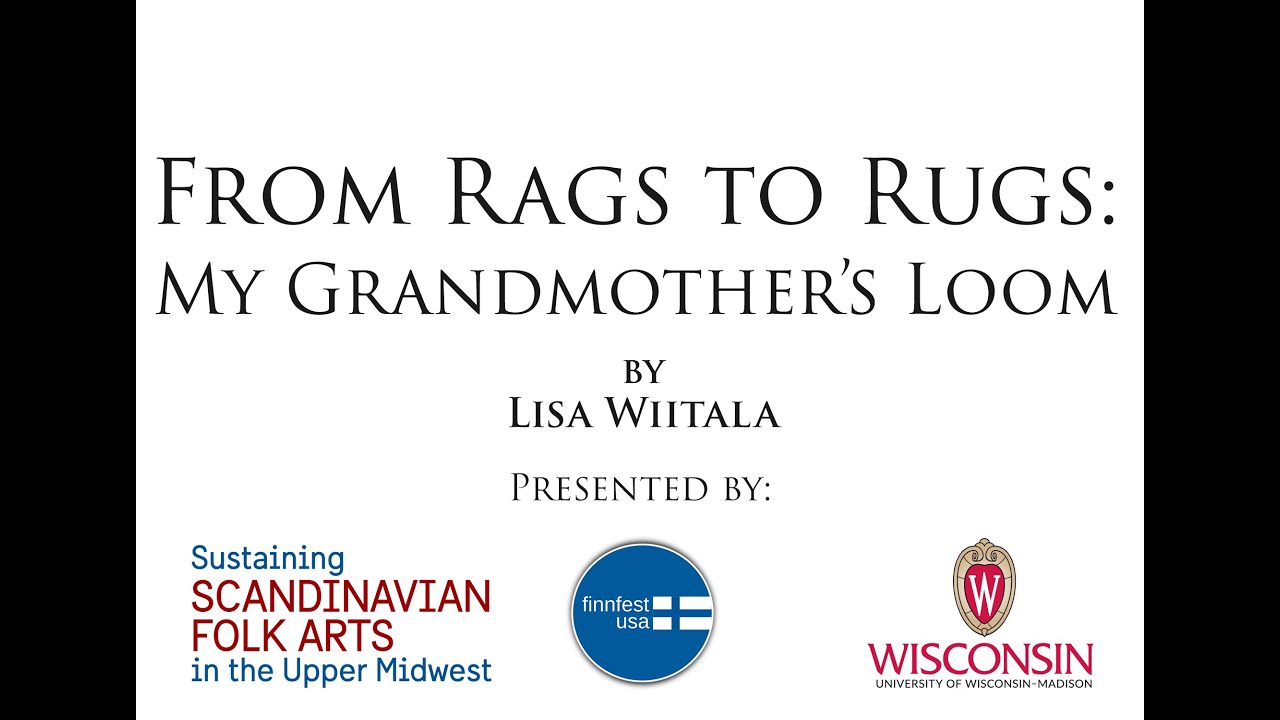 From Rags to Rugs: My Grandmother’s Loom with Lisa Wiitala