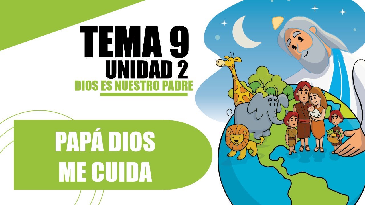 LIBRO 1, UNIDAD 2, TEMA 9; PAPÁ DIOS ME CUIDA