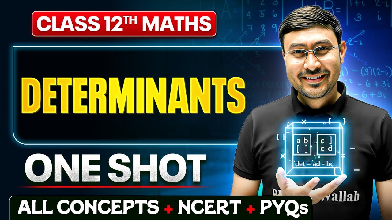 Determinants class 12 One Shot 🔥| All Concept + NCERT + PYQs | Maths Chapter 4