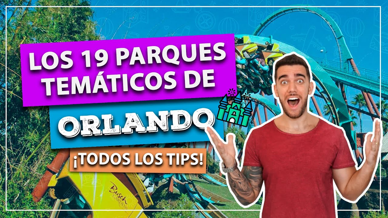 Conoce los 19 parques tem&aacute;ticos de Orlando!! Todos los tips sobre los parques de diversiones!