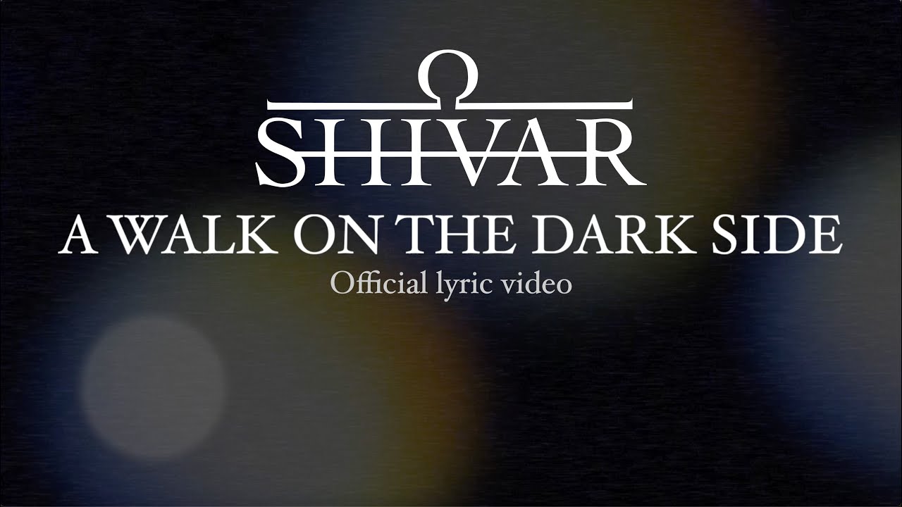 SHIVAR - A Walk On The Dark Side (Official Lyric Video)