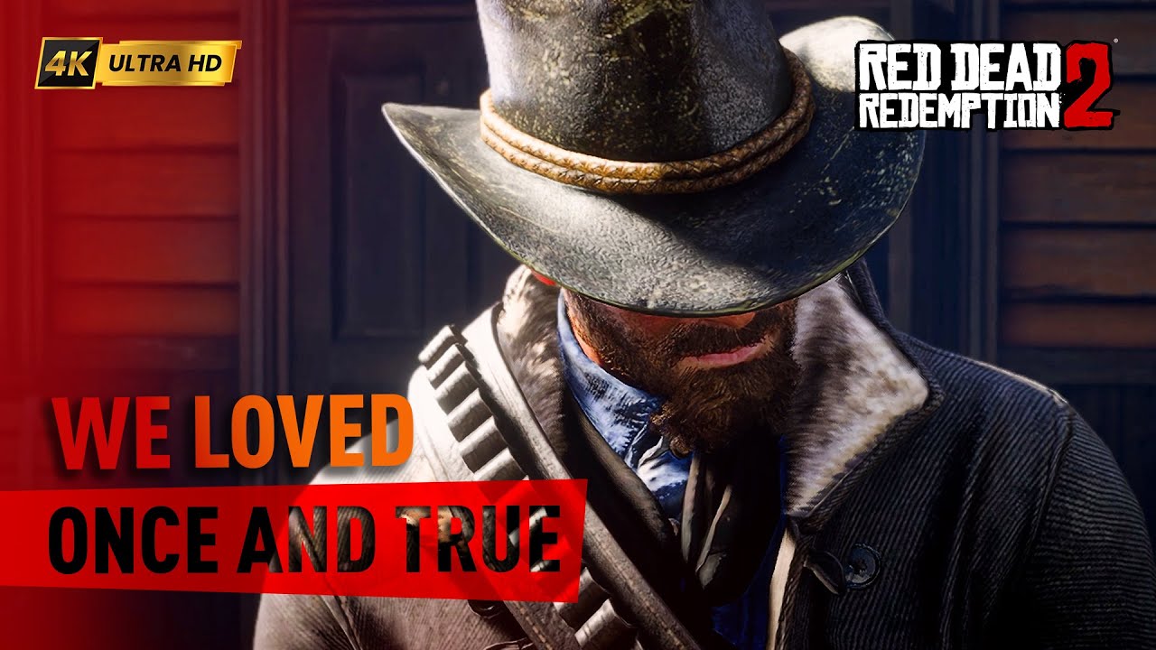 We Loved Once And True | Red Dead Redemption 2 | 4K UHD