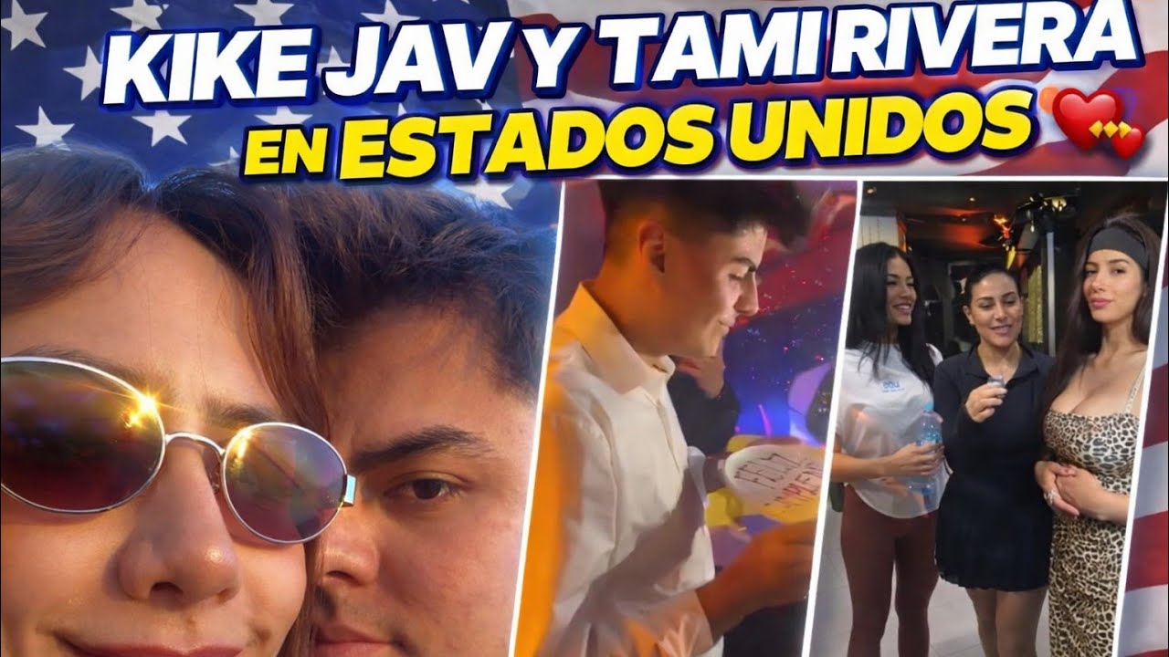 Así está FESTEJANDO el CUMPLEAÑOS kike Jav JUNTO a Tami Rivera en los ESTADOS UNIDOS ¿VOLVERÁN? 