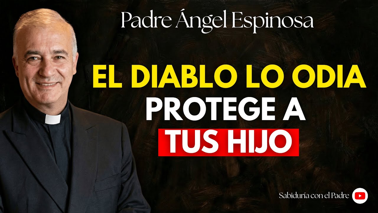 El Salmo que el Diablo Odia y Protege a Tus Hijos - Padre Ángel Espinosa