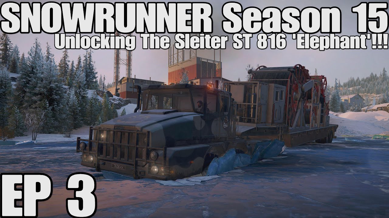 SNOWRUNNER Season 15 EP 3 | Unlocking The Sleiter ST 816 'Elephant'!!! | PS5 4K Gameplay