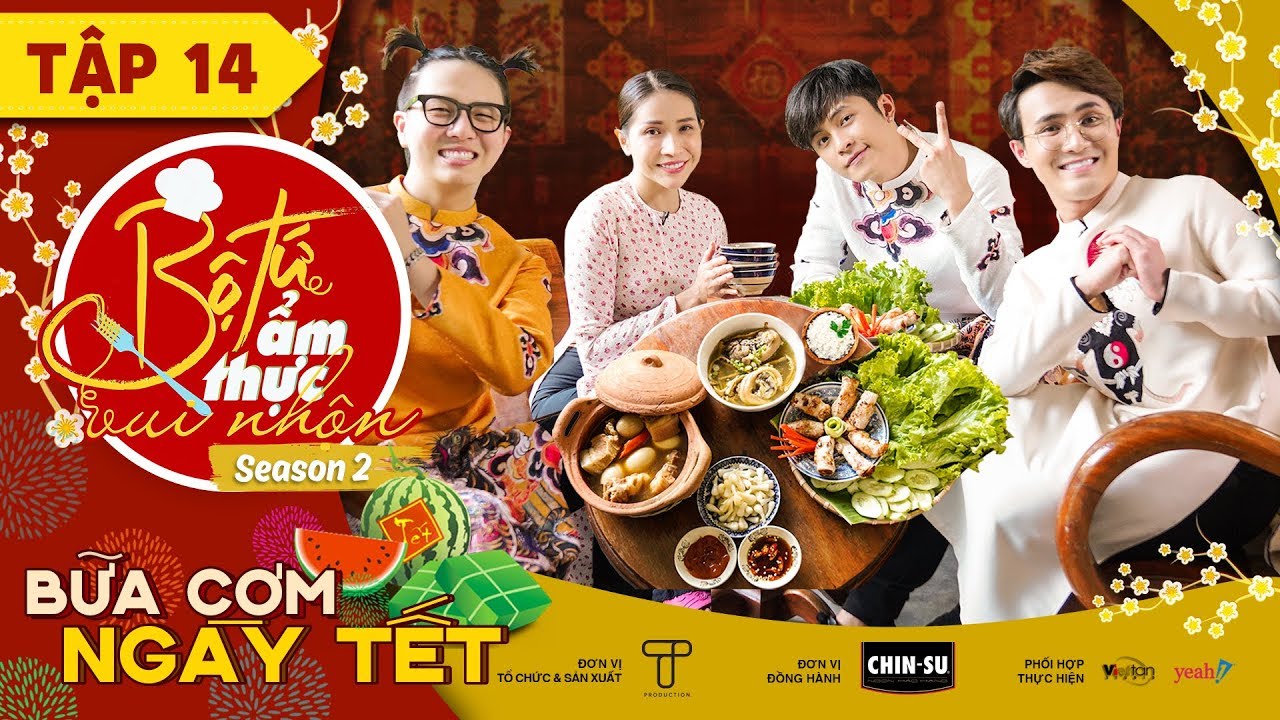 Bộ Tứ Ẩm Thực Vui Nhộn Mùa 2 | Tập 14: Bữa Cơm Ngày Tết - Khả Như, Duy Khánh, Gin Tuấn Kiệt