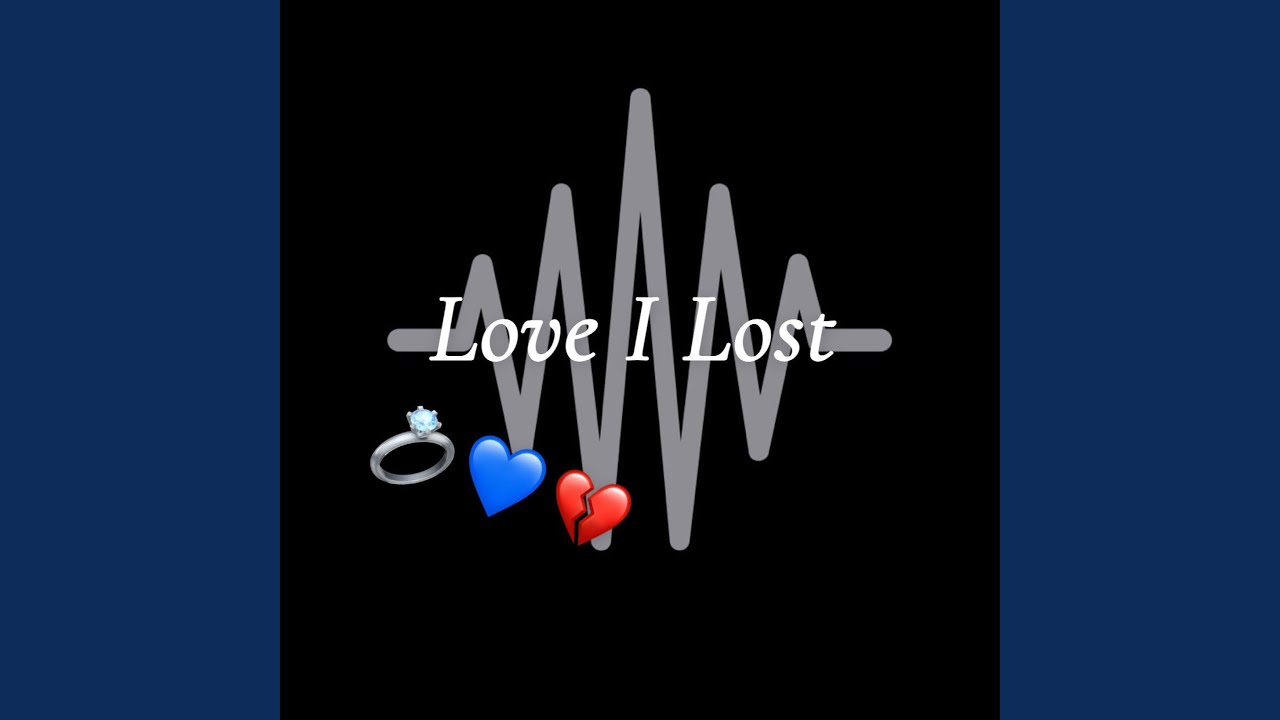 Love I Lost