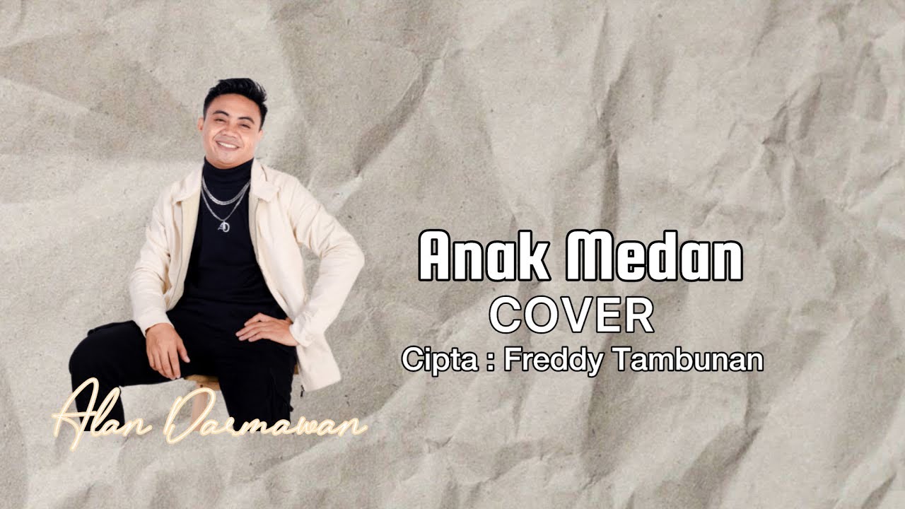 Anak Medan - Cover by Alan Darmawan