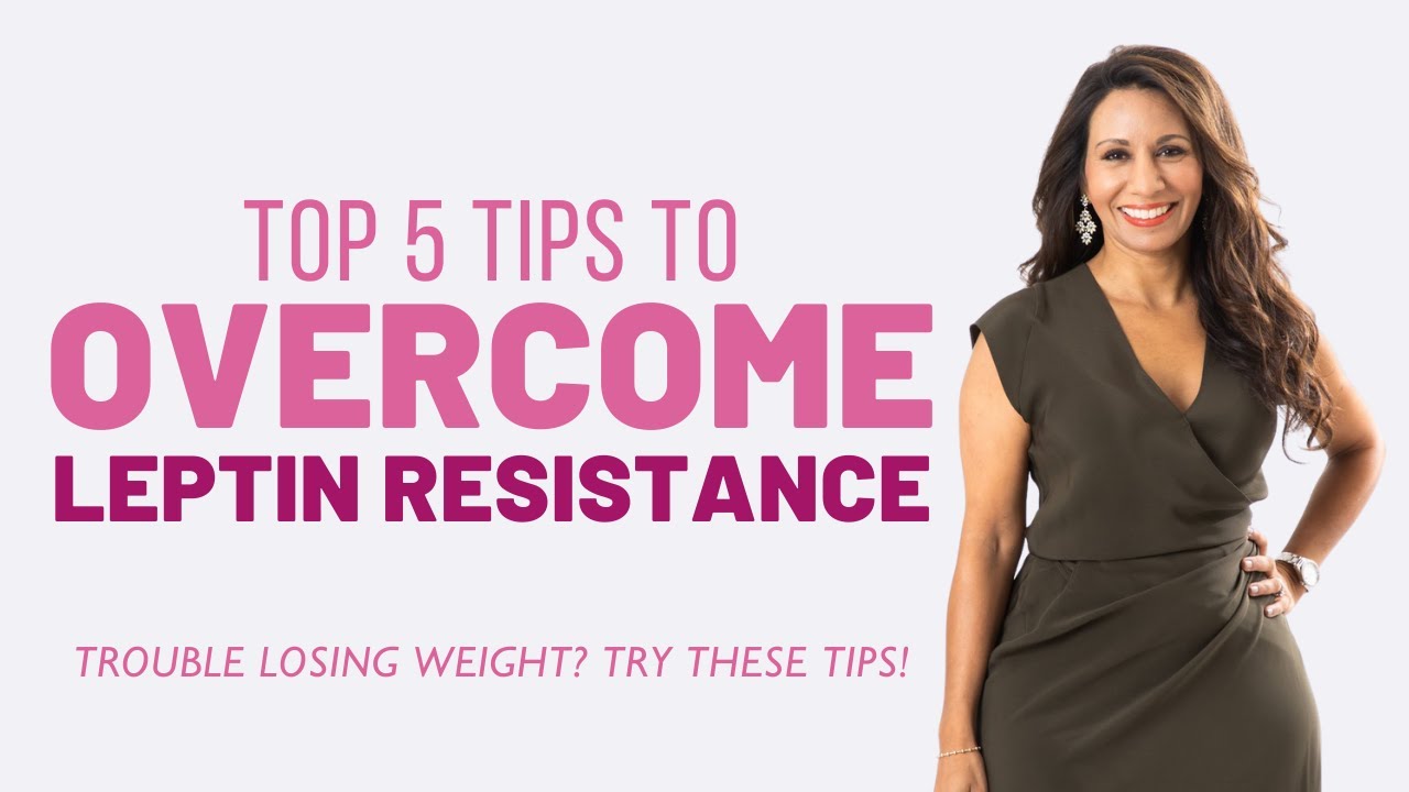 Top 5 Tips to Overcome Leptin Resistance