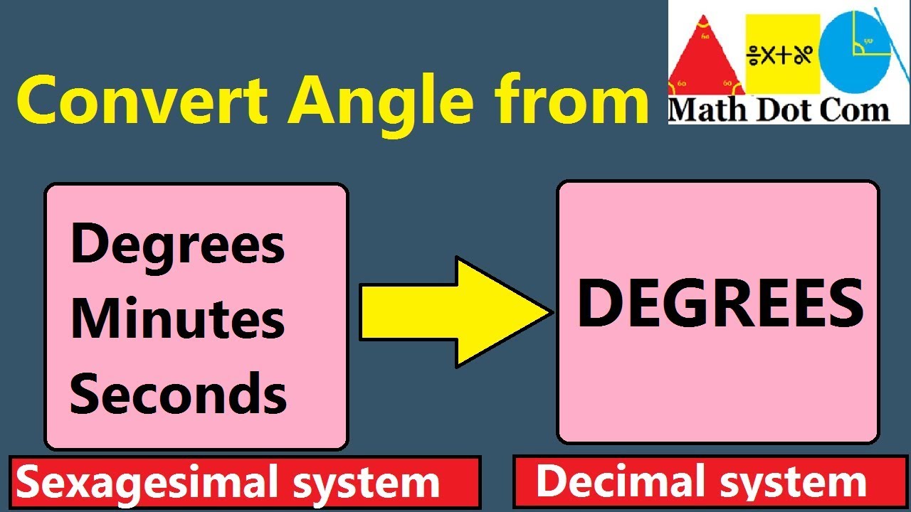 How to Convert Angle from Degrees Minutes Seconds to Degrees Only | Math Dot Com